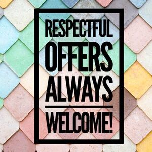 Respectful Offers Always Welcome!